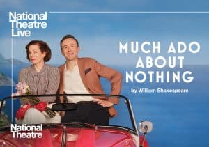 CCP NATIONAL THEATRE LIVE S1 Much Ado About Nothing