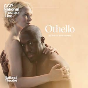 CCP’S NATIONAL THEATRE LIVE: WILLIAM SHAKESPEARE’S “OTHELLO”