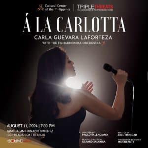 TRIPLE THREATS The Leading Women of Philippine Musical Theater: “A la Carlotta” featuring Carla Guevara Laforteza