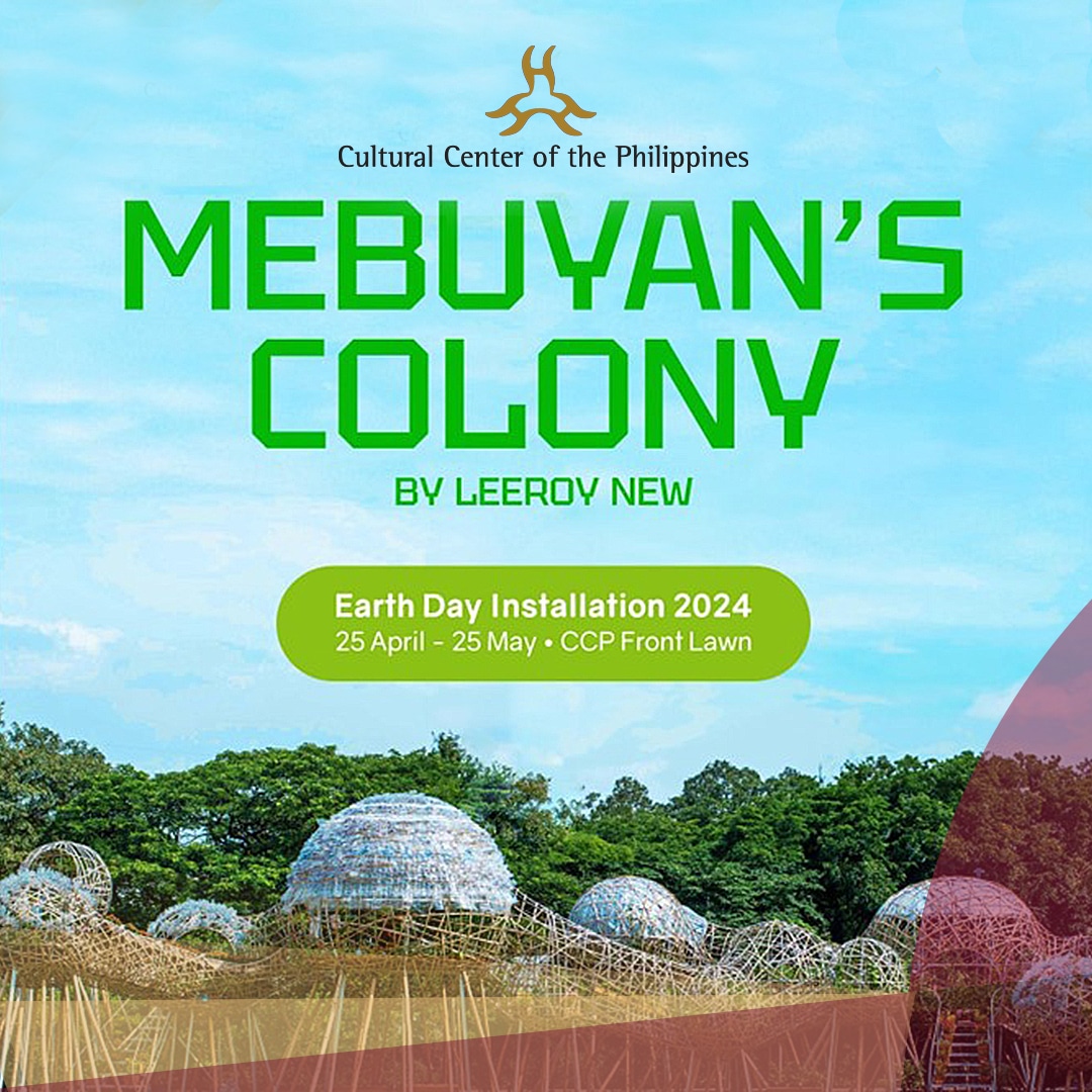 MEBUYAN’S COLONY BY LEEROY NEW (CCP EARTH DAY INSTALLATION 2024)