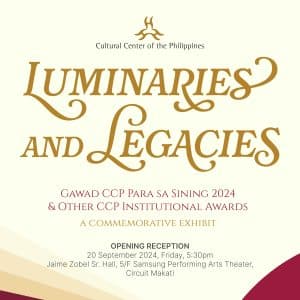 LUMINARIES AND LEGACIES: GAWAD CCP PARA SA SINING 2024 & OTHER CCP INSTITUTIONAL AWARDS