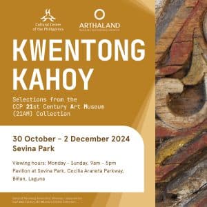 KWENTONG KAHOY: SELECTIONS FROM THE CCP 21ST CENTURY ART MUSEUM (21AM) COLLECTION